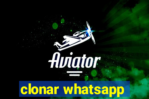 clonar whatsapp